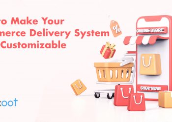 How to Make Your Ecommerce Delivery System More Customizable
